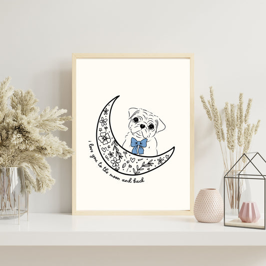 Love You to the Moon and Back - Custom Pet Portrait Print